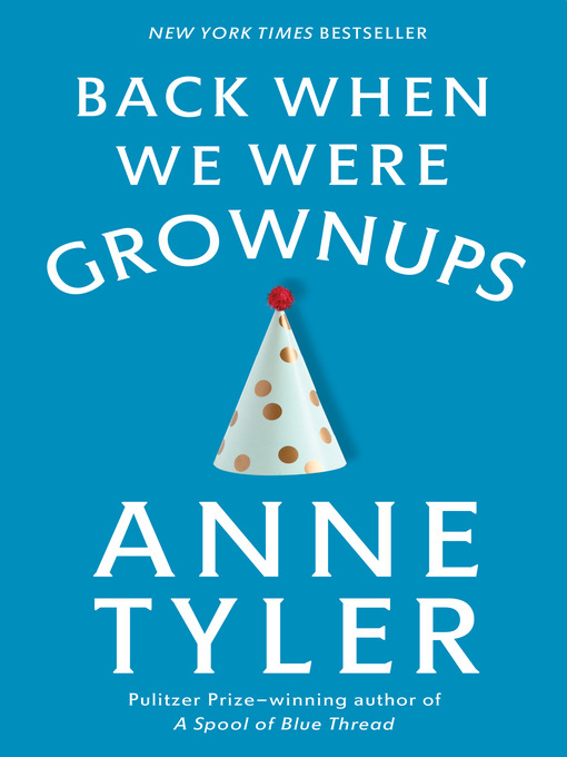 Title details for Back When We Were Grownups by Anne Tyler - Available